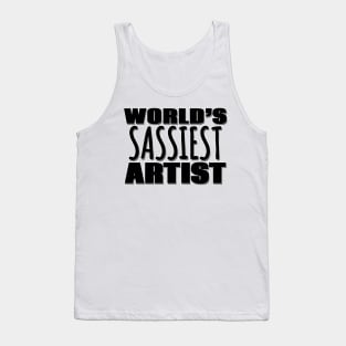 World's Sassiest Artist Tank Top